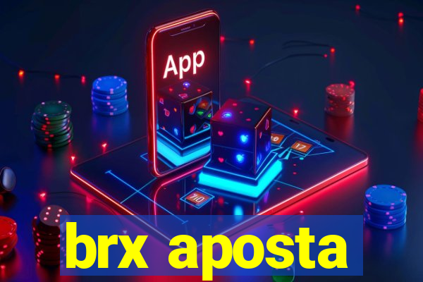 brx aposta